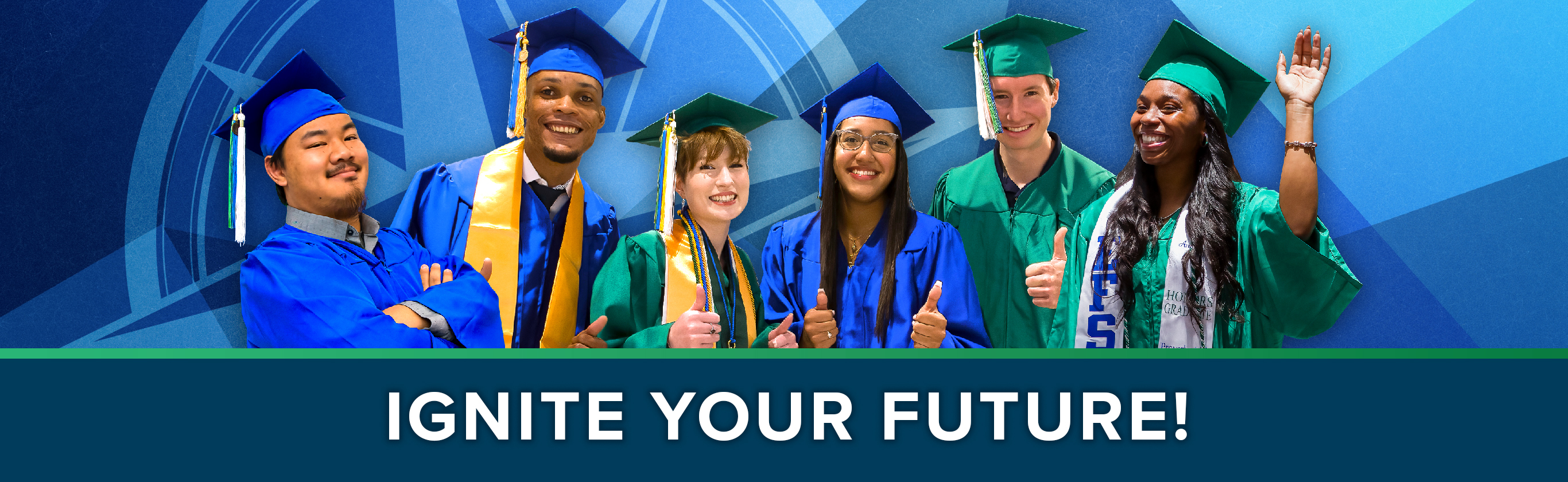Six graduates wearing blue and green caps and gowns stand together against a blue graphic background. Several graduates give thumbs-up gestures, and one raises a hand. A banner across the bottom reads: “IGNITE YOUR FUTURE!” in large white text.