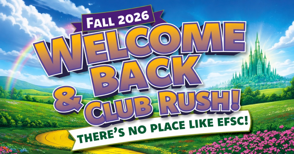 Fall 2026 Welcome Back and Club Rush, there's no place like EFSC!