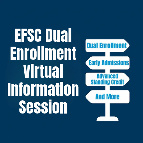 Graphic promoting an EFSC Dual Enrollment Virtual Information Session. Large white text on a dark blue background reads, “EFSC Dual Enrollment Virtual Information Session.” On the right, a white directional signpost lists program topics: “Dual Enrollment,” “Early Admissions,” “Advanced Standing Credit,” and “And More.”