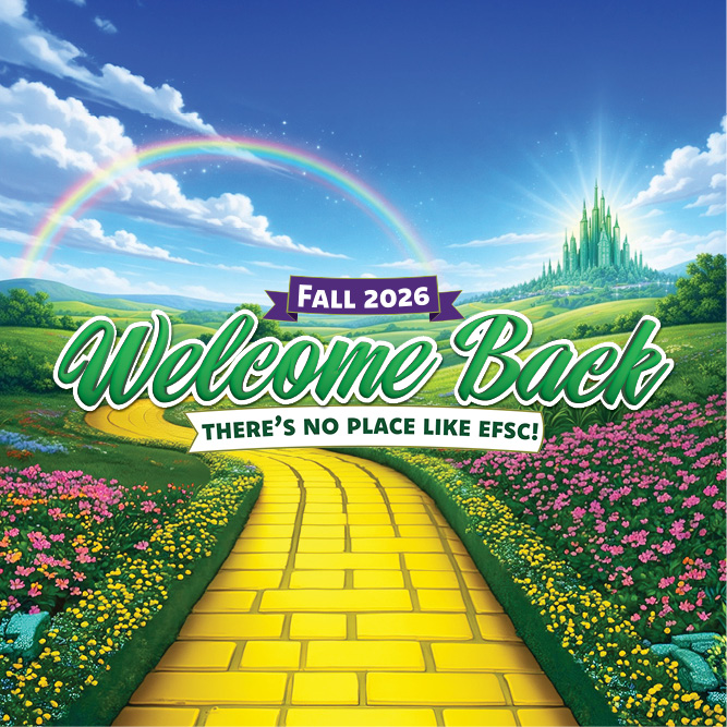 Welcome Back is written over a Wizard of Oz background with text that reads, "There's no place like EFSC"